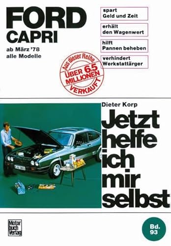 Ford Capri: ab März 78 alle Modelle (Jetzt helfe ich mir selbst) von Motorbuch Verlag